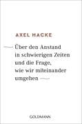 Über den Anstand in schwierigen Zeiten und die Frage, wie wir miteinander umgehen
