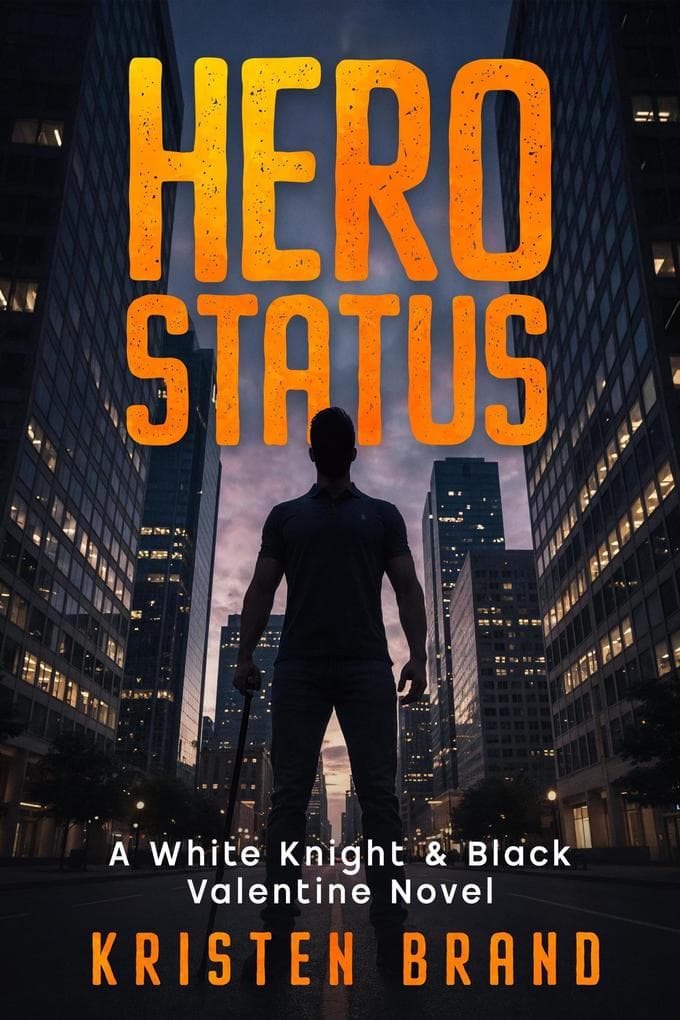Hero Status (The White Knight & Black Valentine Series, #1)