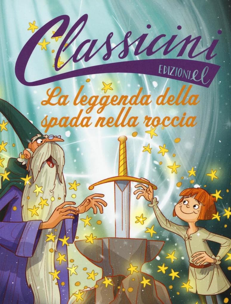 La leggenda della spada nella roccia. Classicini