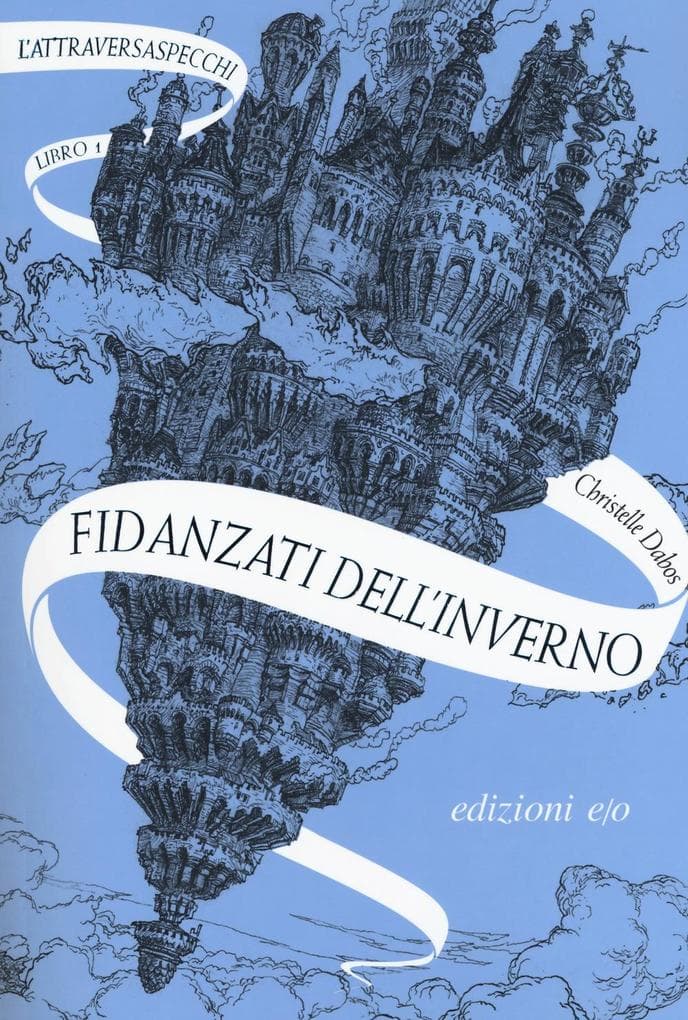Dabos, C: Fidanzati dell'inverno. L'Attraversaspecchi
