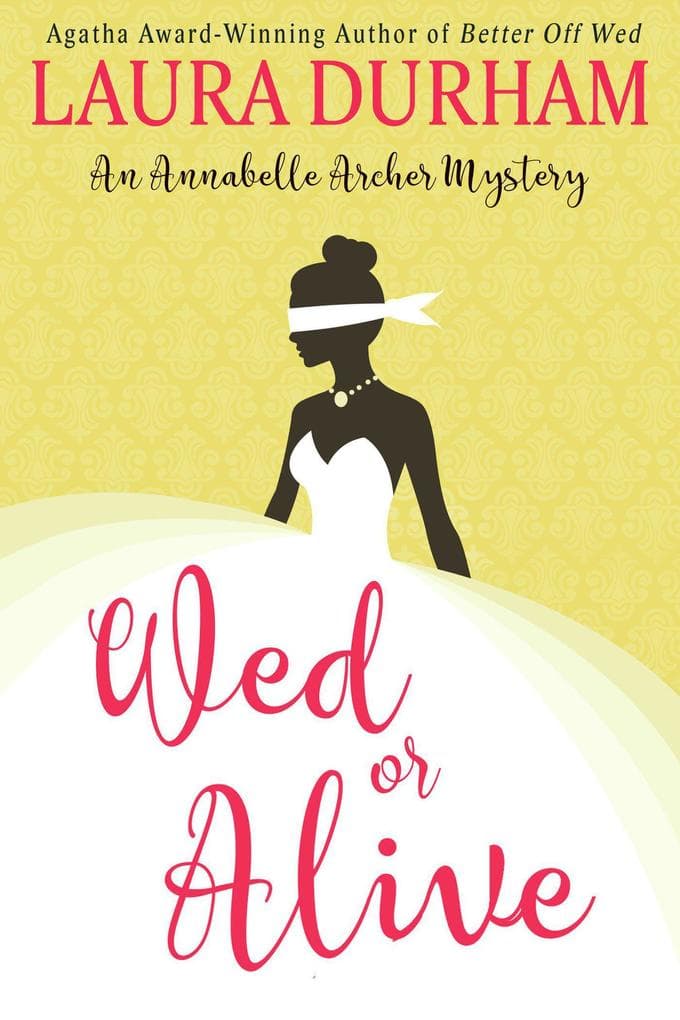 Wed or Alive (Annabelle Archer Wedding Planner Mystery, #9)