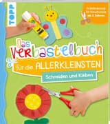 Das Verbastelbuch für die Allerkleinsten - Schneiden und Kleben