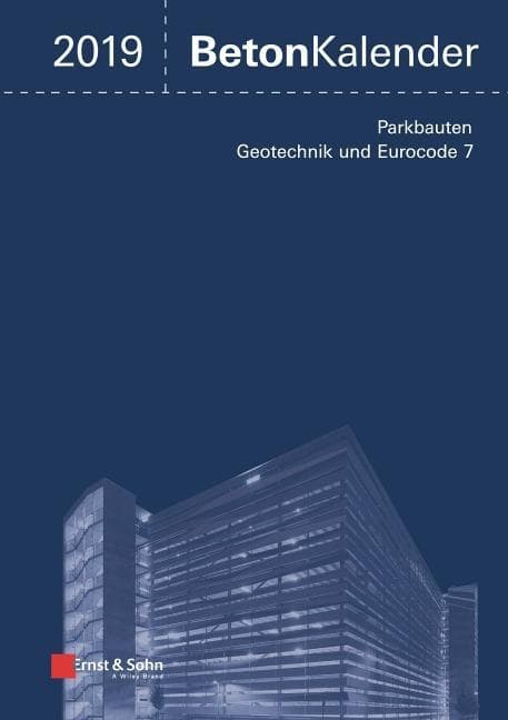 Beton-Kalender. Taschenbuch für Beton-, Stahlbeton und Spannbeton... / Beton-Kalender 2019