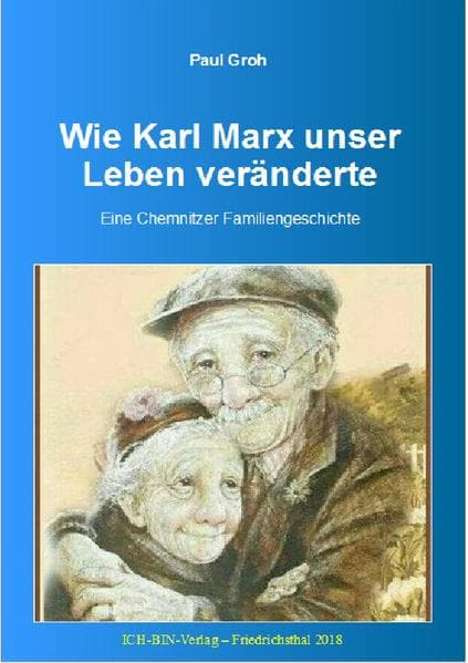 Wie Karl Marx unser Leben veränderte: Chemnitzer Familiengeschichte zur Wende