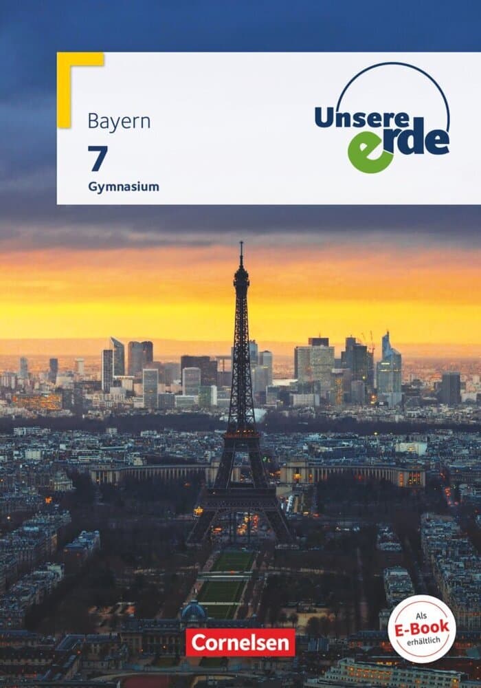Unsere Erde - Gymnasium BY - Ausgabe ab 2017 - 7. Jahrgangsstufe