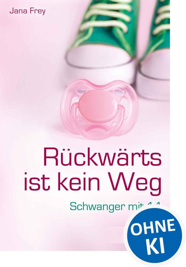 Rückwärts ist kein Weg: Schwanger mit 14