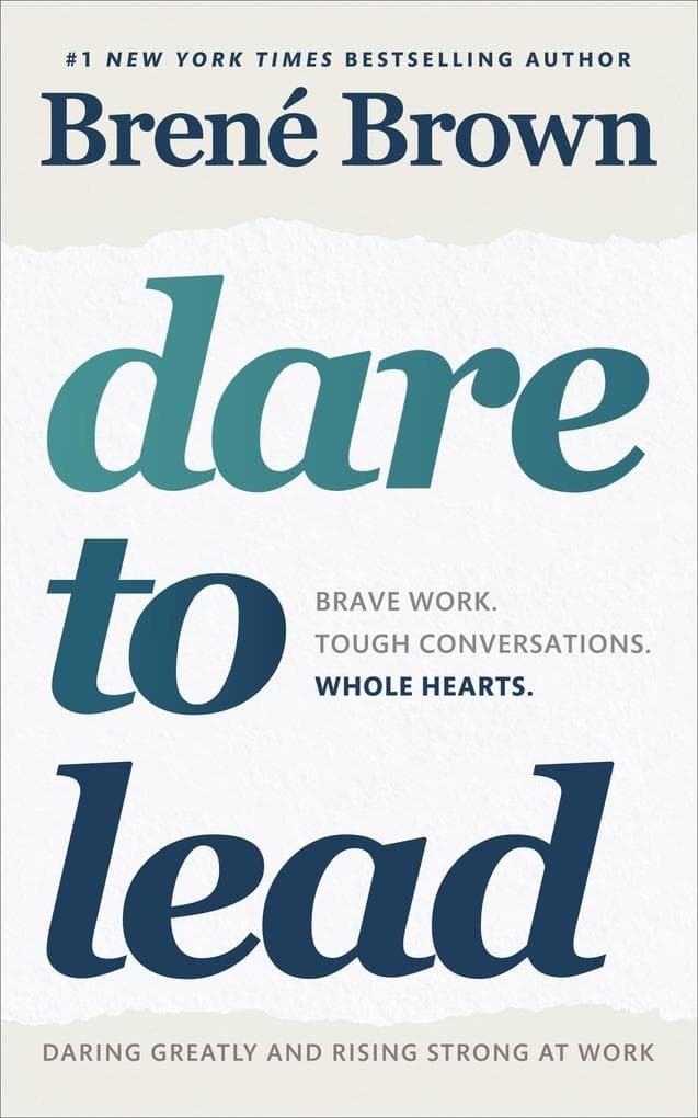 Dare to Lead: The inspiring, internationally bestselling book on leadership and courage