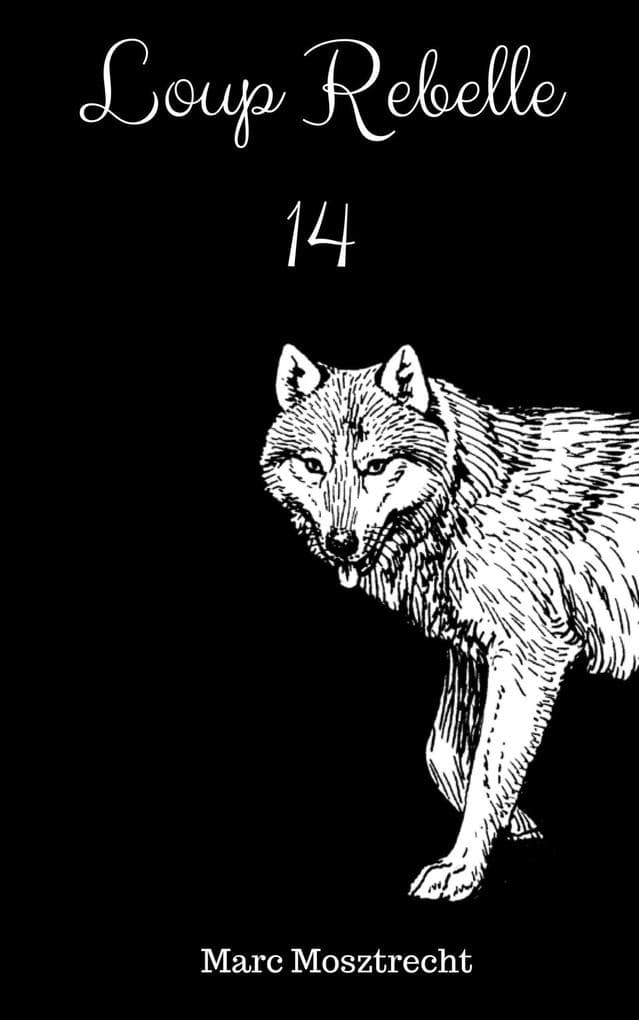 Loup Rebelle 14 (La Guerre Des Loups, #15)