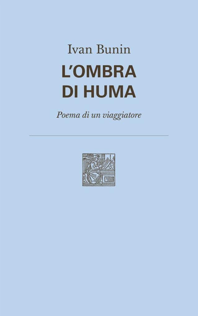 L' ombra di Huma. Poema di un viaggiatore