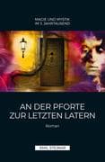 An der Pforte zur letzten Latern   MAGIE UND MYSTIK IM 3. JAHRTAUSEND