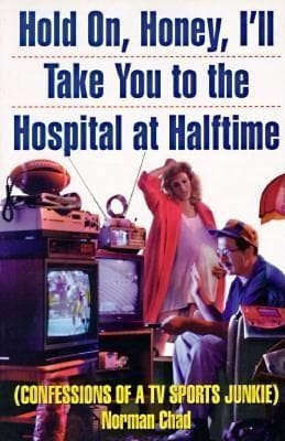 Hold On, Honey, I'll Take You to the Hospital at Halftime