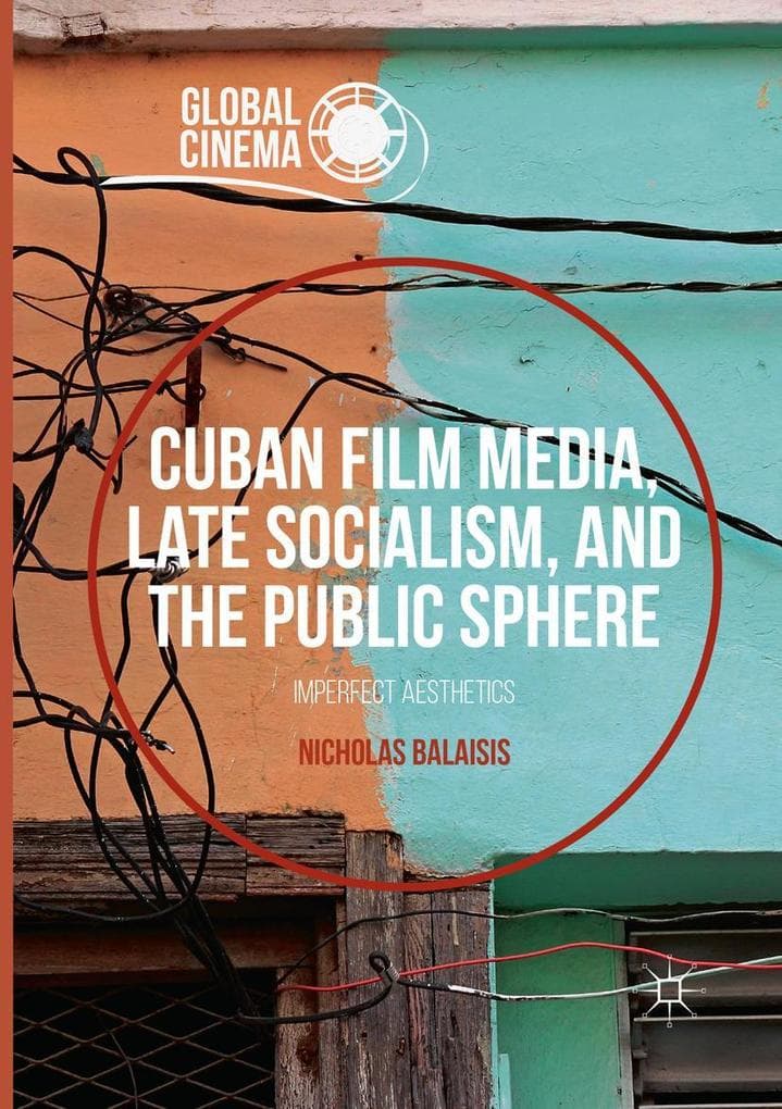 Cuban Film Media, Late Socialism, and the Public Sphere