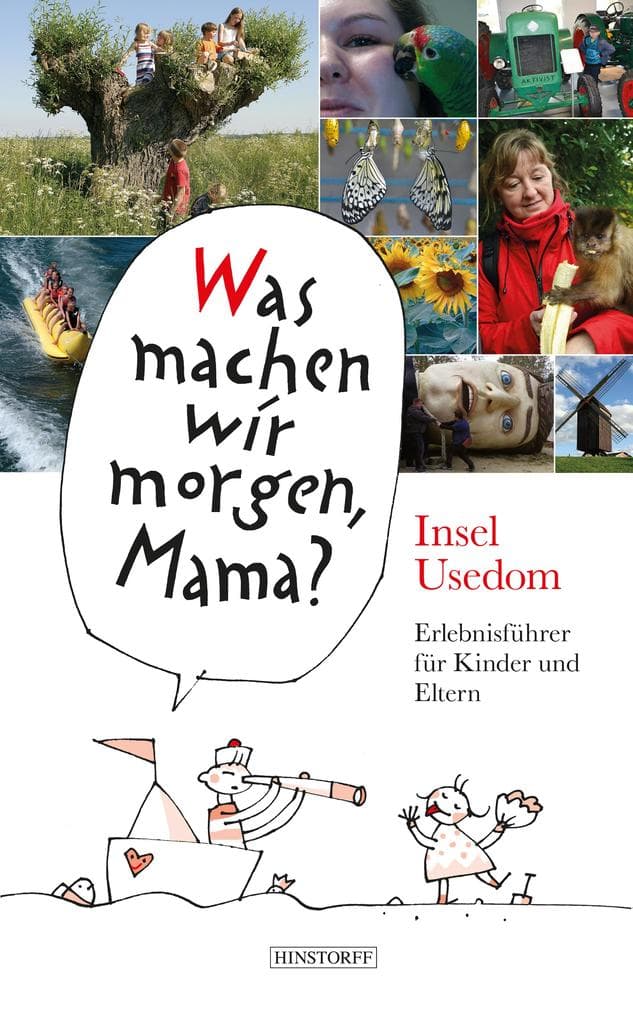 Was machen wir morgen, Mama? Usedom: Erlebnisreiseführer für Kinder und Eltern