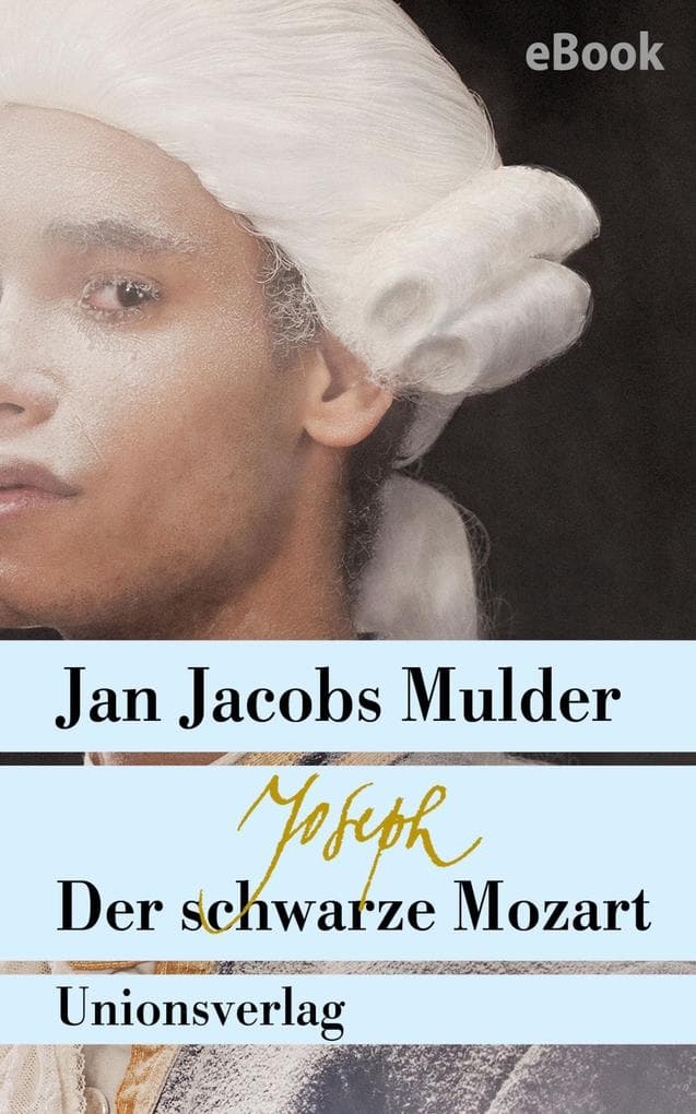 Joseph, der schwarze Mozart: Roman