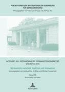 Akten des XIII. Internationalen Germanistenkongresses Shanghai 2015: Germanistik zwischen Tradition