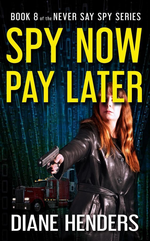 Spy Now, Pay Later (Never Say Spy, #8)