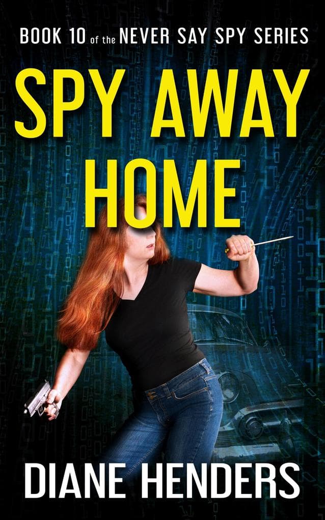 Spy Away Home (Never Say Spy, #10)