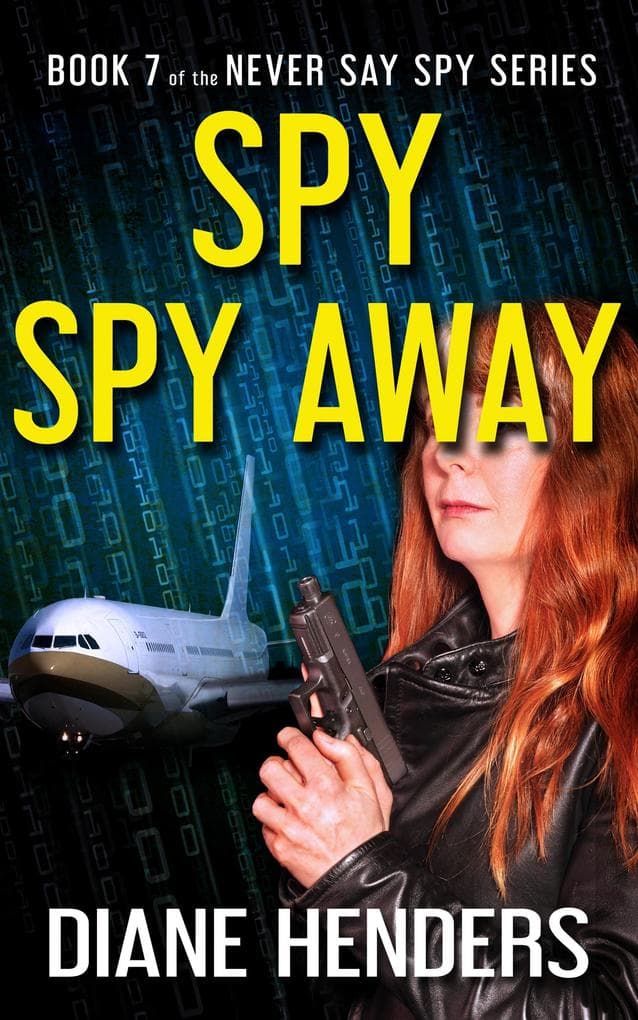 Spy, Spy Away (Never Say Spy, #7)