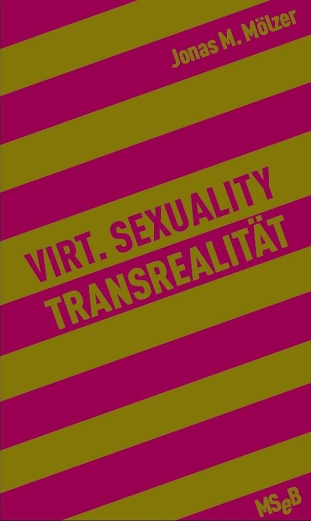Virt. Sexuality / Transrealität