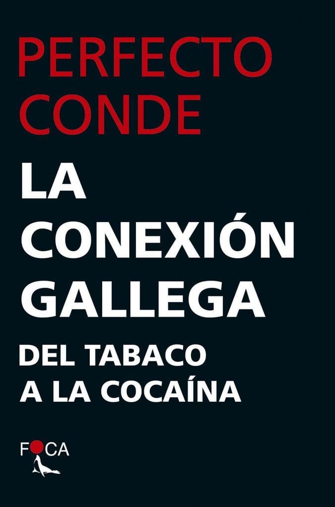 La conexión gallega : del tabaco a la cocaína