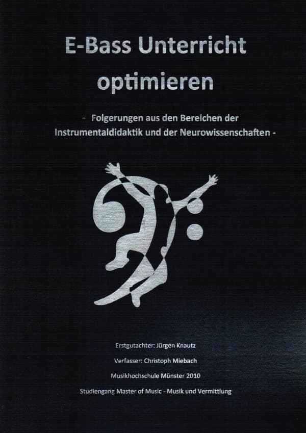 Masterarbeit zum Thema "E-Bass Unterricht optimieren": Folgerungen aus den Bereichen der Instrumentaldidaktik und der Neurowissenschaften