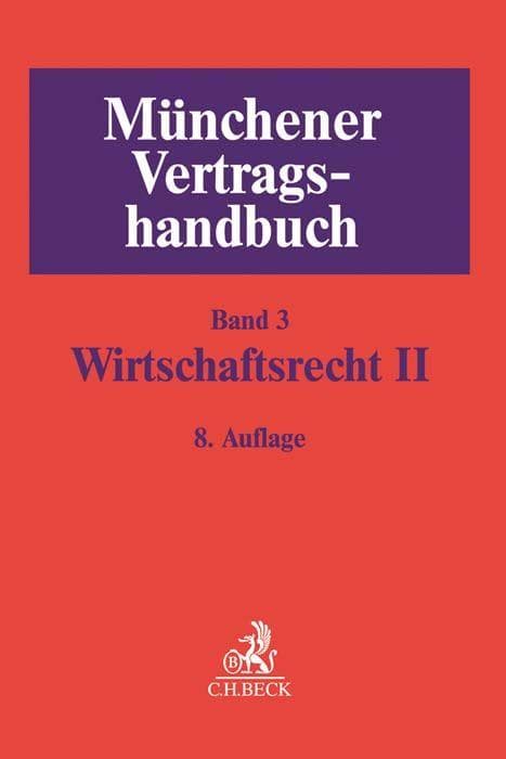 Münchener Vertragshandbuch Bd. 3: Wirtschaftsrecht II