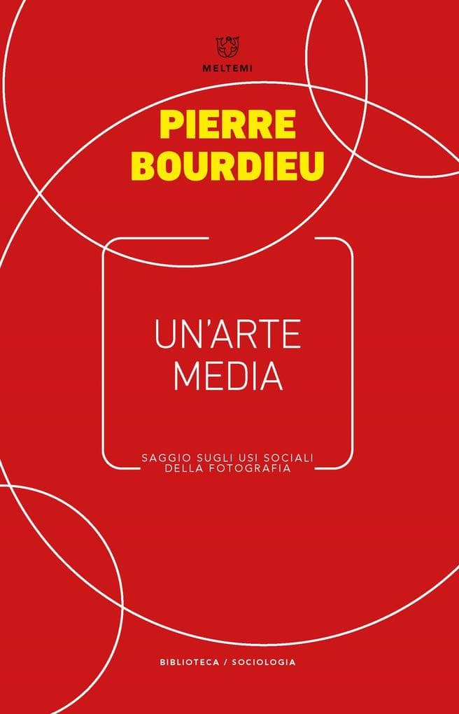 Un' arte media. Saggio sugli usi sociali della fotografia