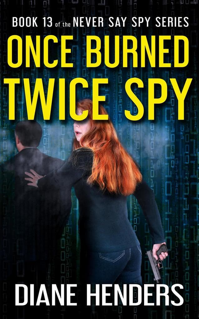 Once Burned, Twice Spy (Never Say Spy, #13)