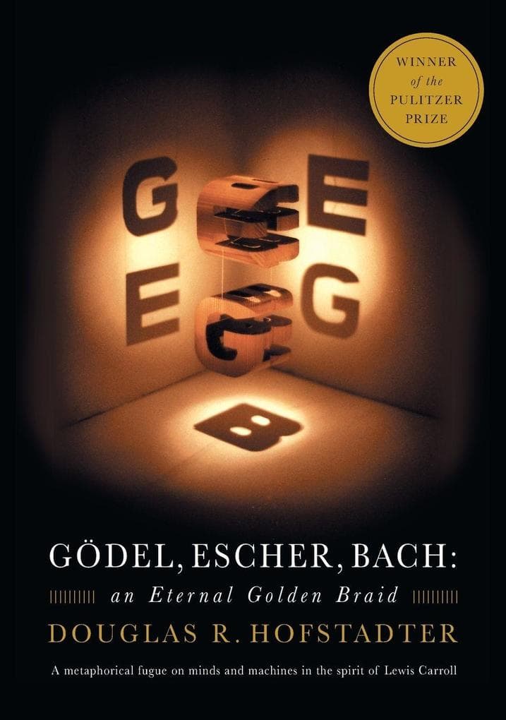 Gödel, Escher, Bach: An Eternal Golden Braid