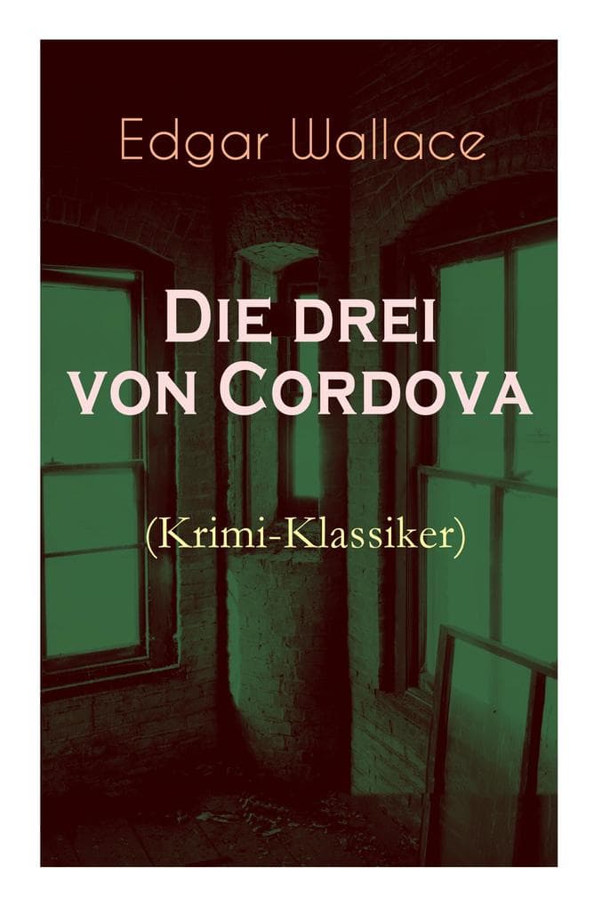 Die drei von Cordova (Krimi-Klassiker)