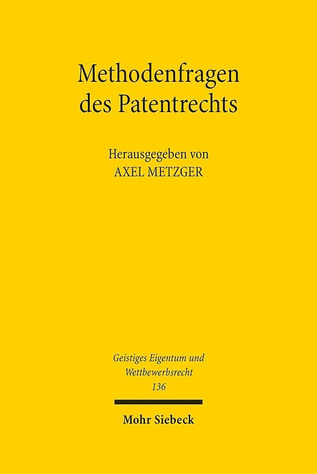 Methodenfragen des Patentrechts