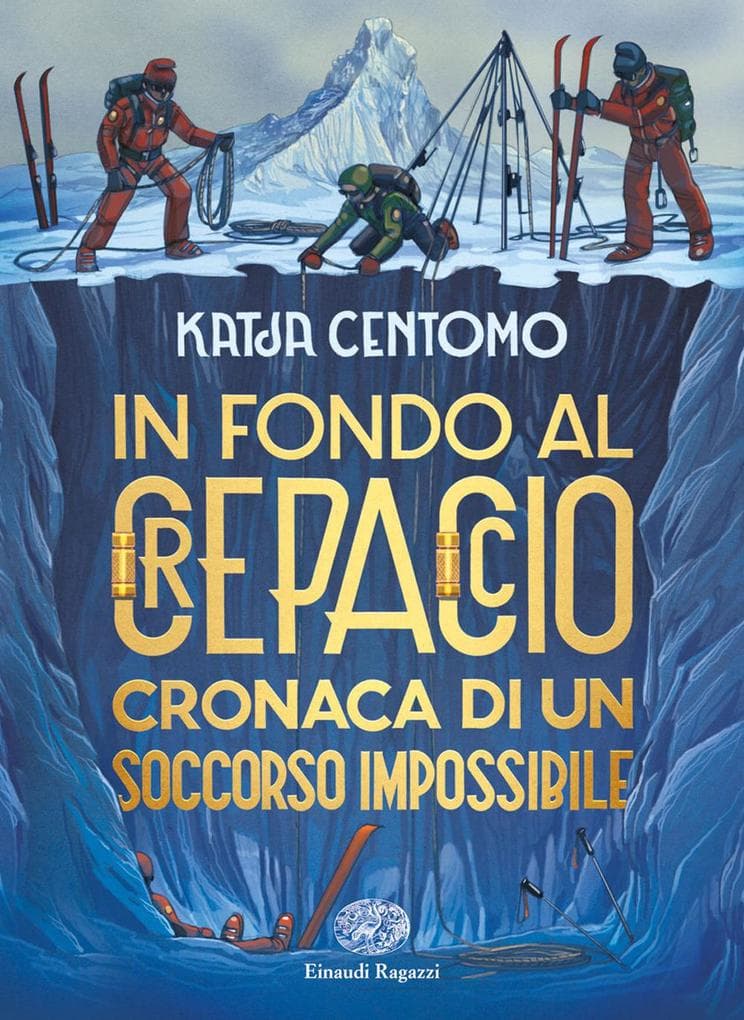 In fondo al crepaccio. Cronaca di un soccorso impossibile