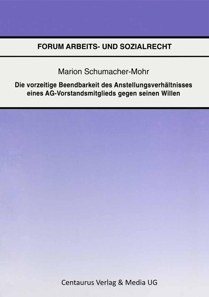 Die vorzeitige Beendbarkeit des Anstellverhältnisses eines AG-Vorstandmitglieds gegen seinen Willen