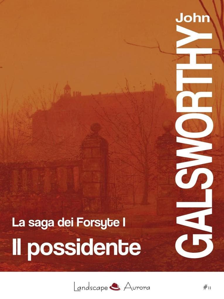 Galsworthy, J: Possidente. La saga dei Forsyte