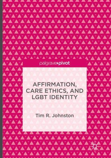 Affirmation, Care Ethics, and LGBT Identity