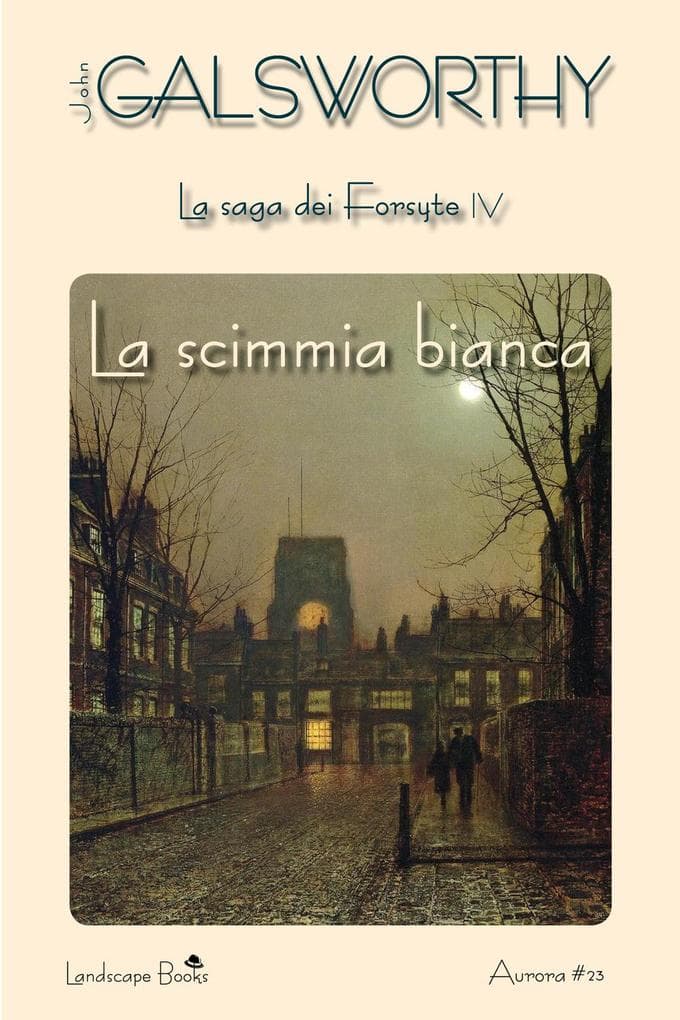 Galsworthy, J: Scimmia bianca. La saga dei Forsyte