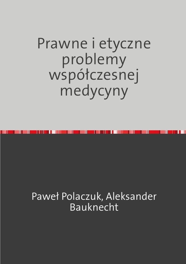 Prawne i etyczne problemy wspólczesnej medycyny