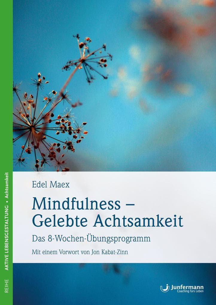 Mindfulness - Gelebte Achtsamkeit