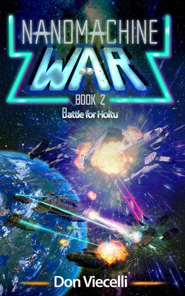 Nanomachine War - Book 2, Battle For Holtu (Nanomachine Wars, #3)