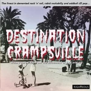 Destination Crampsville: The Finest in Demented