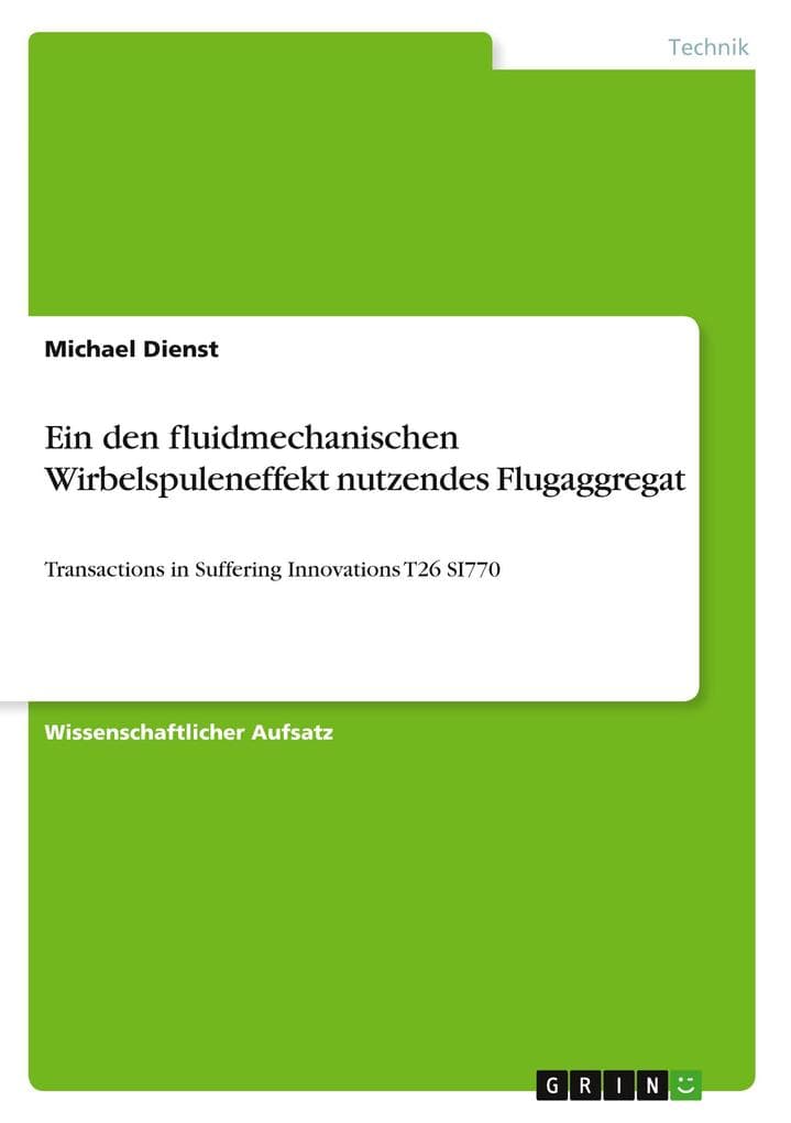 Ein den fluidmechanischen Wirbelspuleneffekt nutzendes Flugaggregat