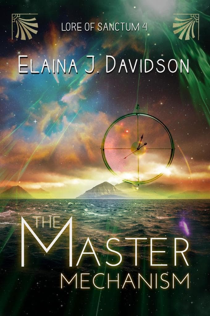 The Master Mechanism (Lore of Sanctum, #4)