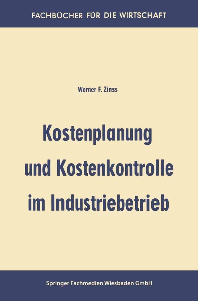 Kostenplanung und Kostenkontrolle im Industriebetrieb