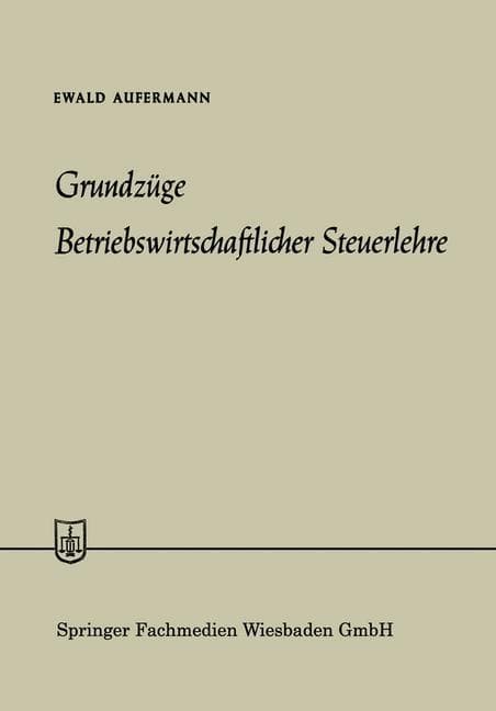Grundzüge Betriebswirtschaftlicher Steuerlehre