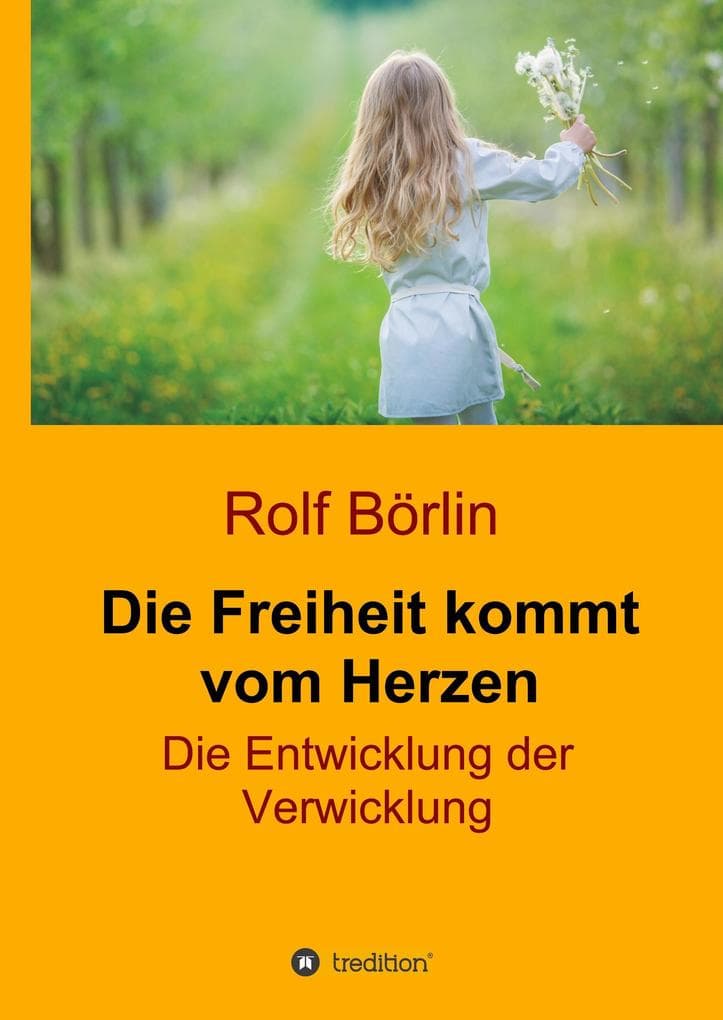 Die Freiheit kommt vom Herzen: Die Entwicklung der Verwicklung