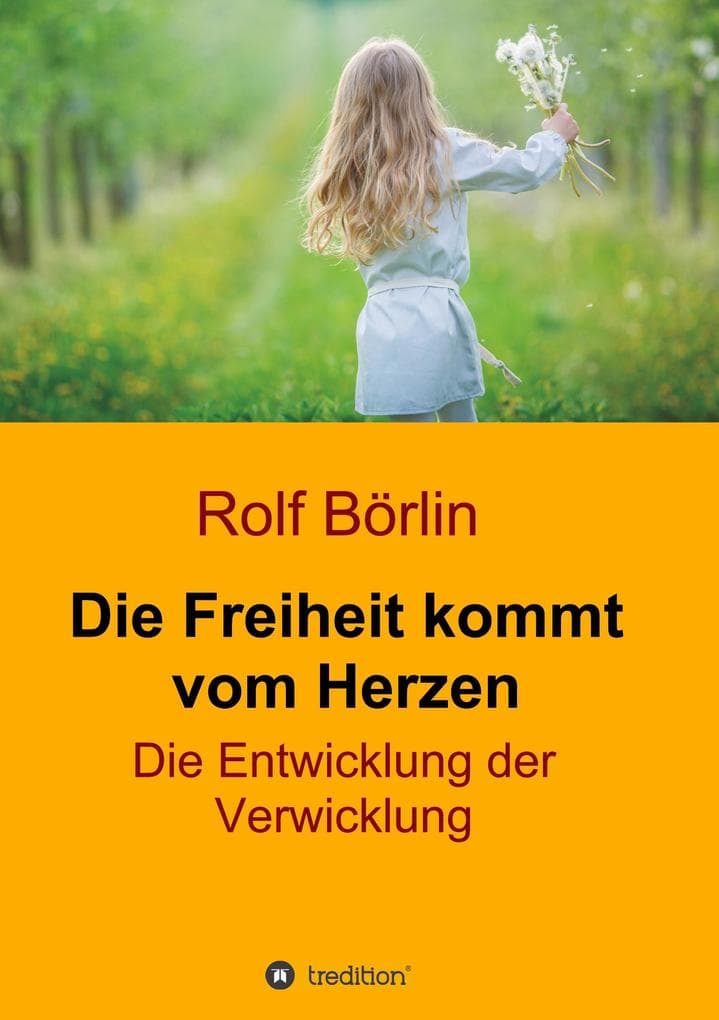 Die Freiheit kommt vom Herzen: Die Entwicklung der Verwicklung