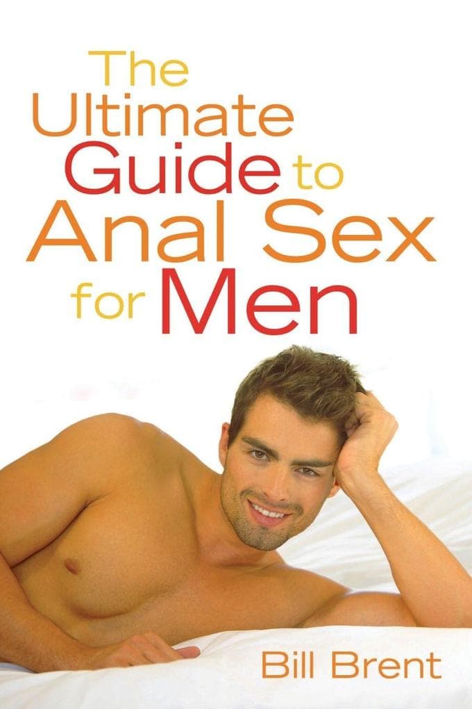 Ultimate Guide to Anal Sex for Men