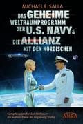 Das Geheime Weltraumprogramm der U.S. Navy & Die Allianz mit den Nordischen