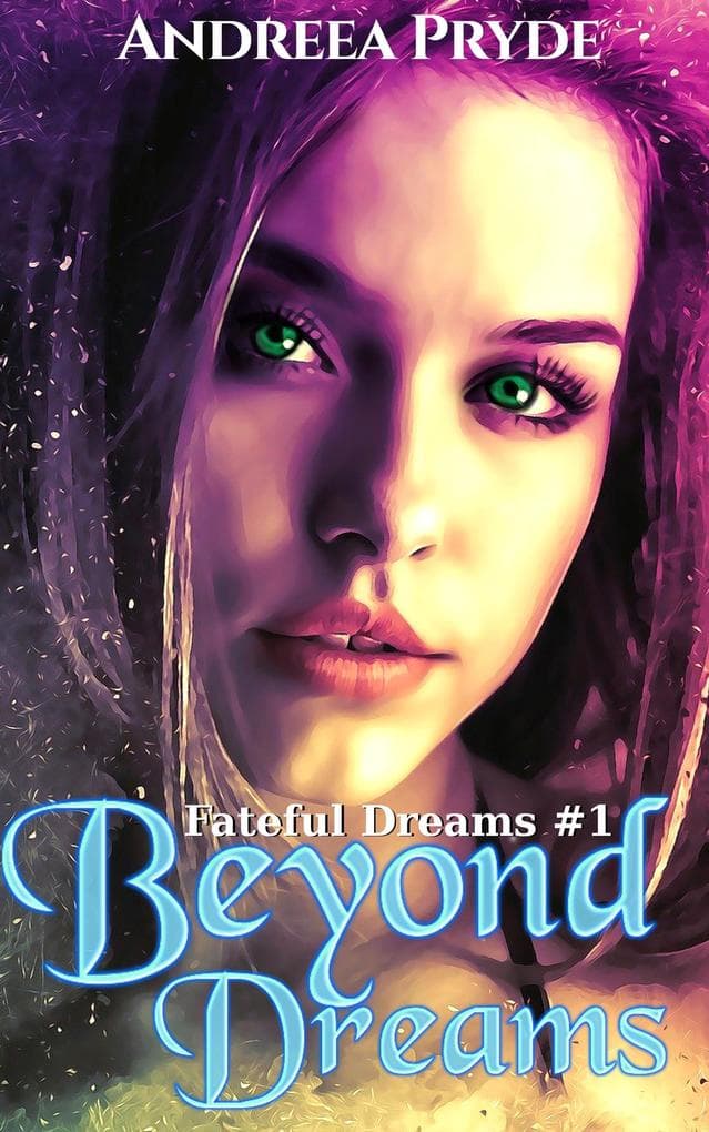 Beyond Dreams (Fateful Dreams, #1)