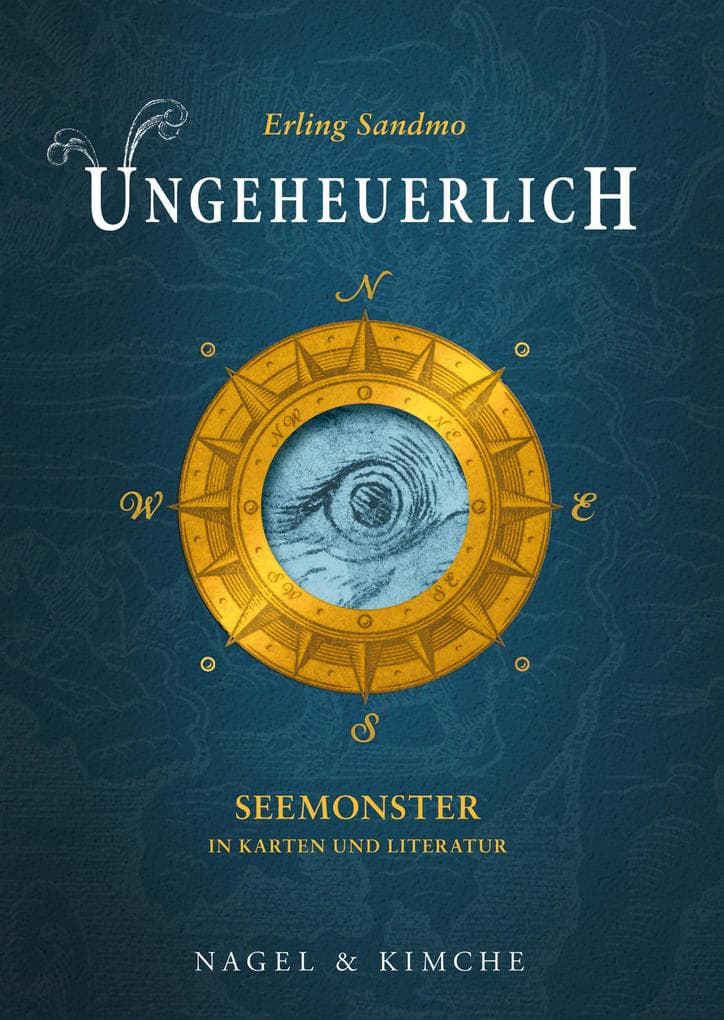 Ungeheuerlich: Seemonster in Karten und Literatur 1491-1895